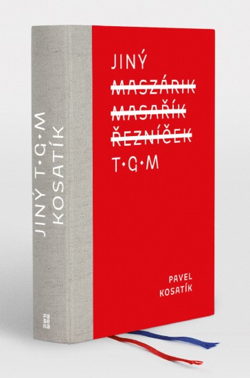 Kniha Pavla Kosatíka <b>Jiný TGM</b> z roku 2018. <br>Foto Nakladatelství Paseka